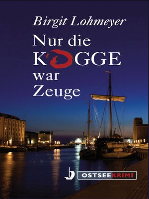 cover image of Nur die Kogge war Zeuge
